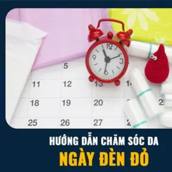 Chăm Sóc Da Ngày Đèn Đỏ